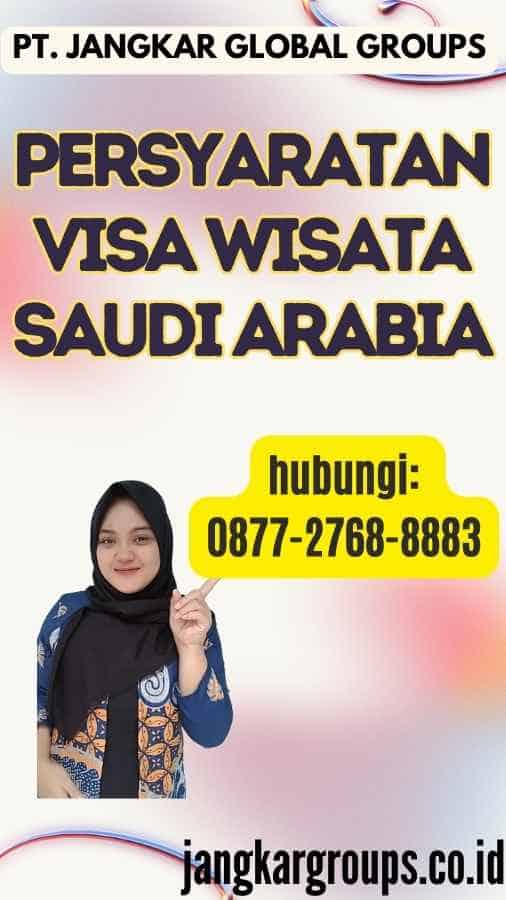 Persyaratan Visa Wisata Saudi Arabia