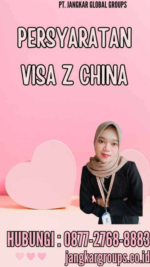 Persyaratan Visa Z China