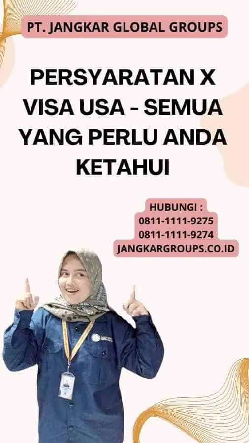 Persyaratan X Visa USA - Semua yang Perlu Anda Ketahui