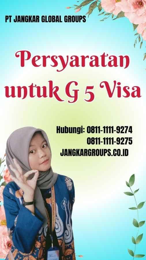 Persyaratan untuk G 5 Visa