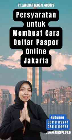 Persyaratan untuk Membuat Cara Daftar Paspor Online Jakarta