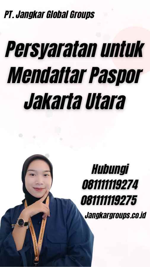 Persyaratan untuk Mendaftar Paspor Jakarta Utara