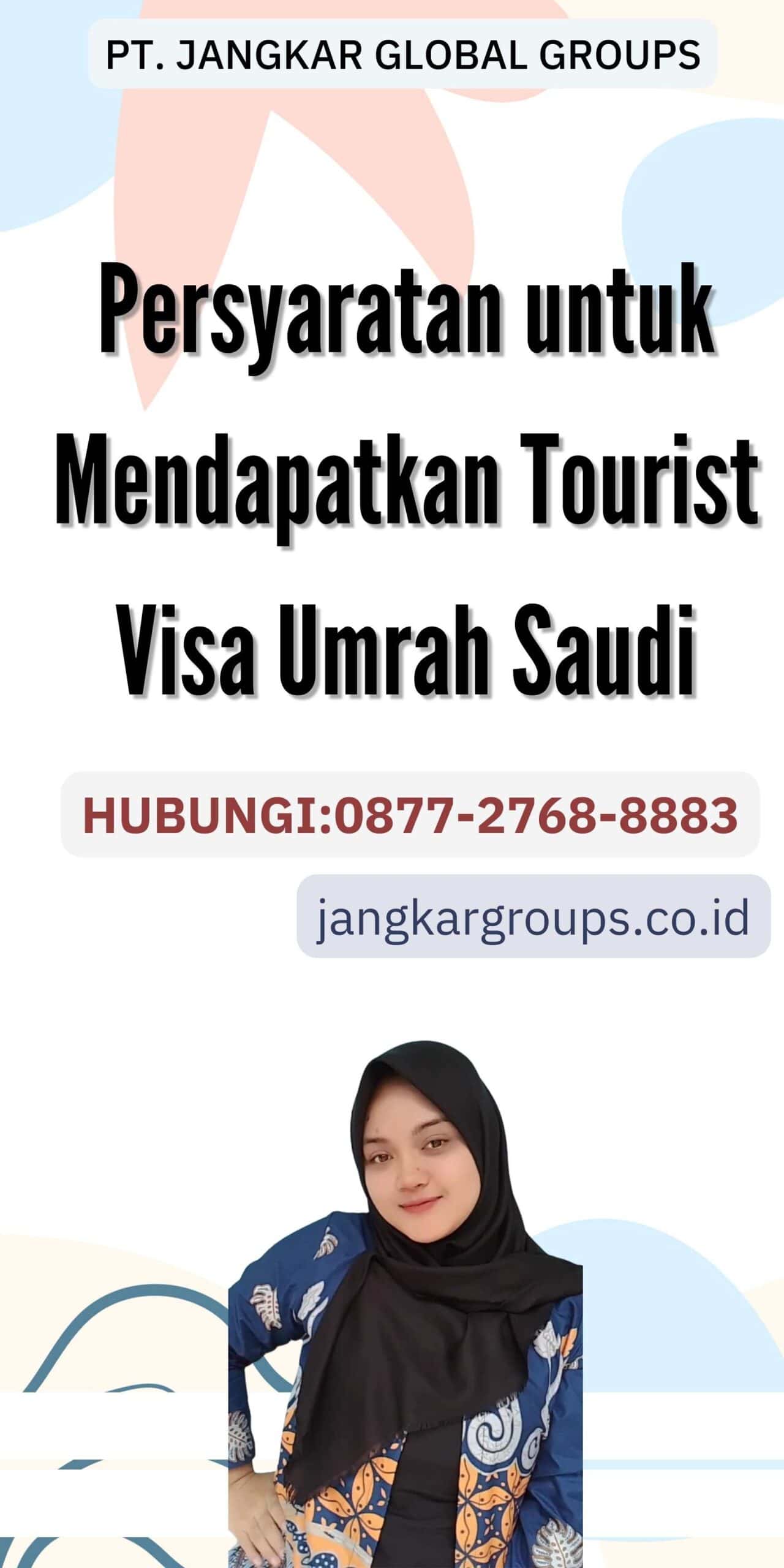 Persyaratan untuk Mendapatkan Tourist Visa Umrah Saudi