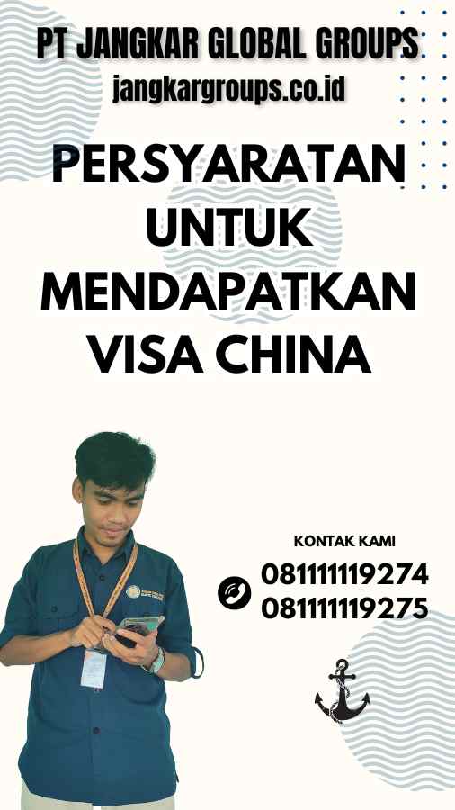 Persyaratan untuk Mendapatkan Visa China