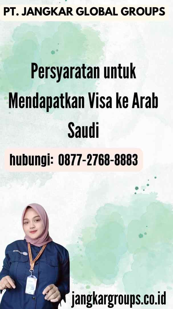 Persyaratan untuk Mendapatkan Visa ke Arab Saudi