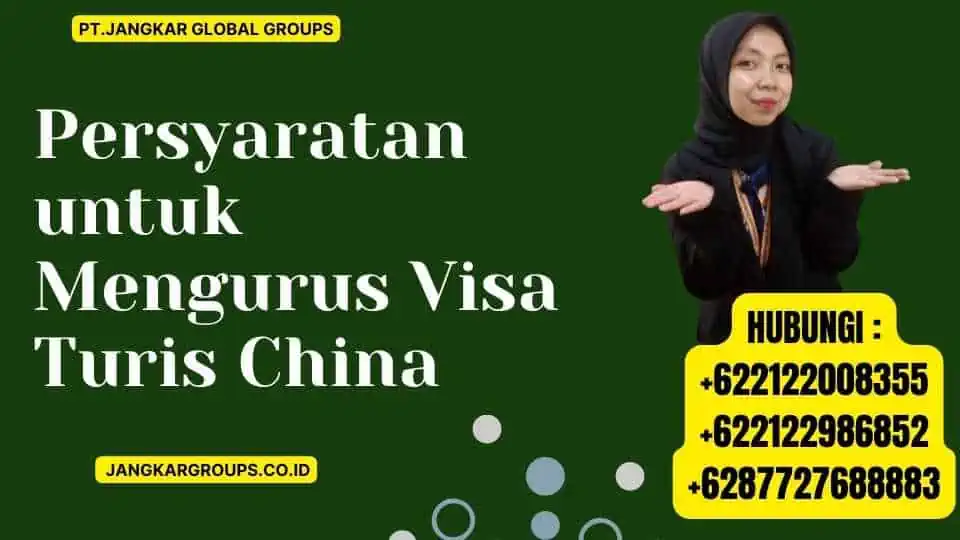 Persyaratan untuk Mengurus Visa Turis China