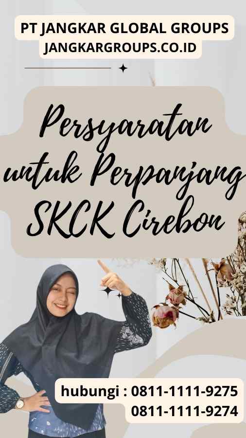 Persyaratan untuk Perpanjang SKCK Cirebon