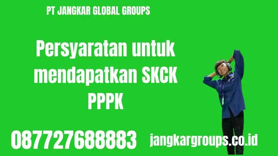 Persyaratan untuk mendapatkan SKCK PPPK