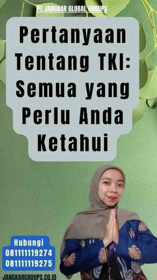 Pertanyaan Tentang TKI Semua yang Perlu Anda Ketahui