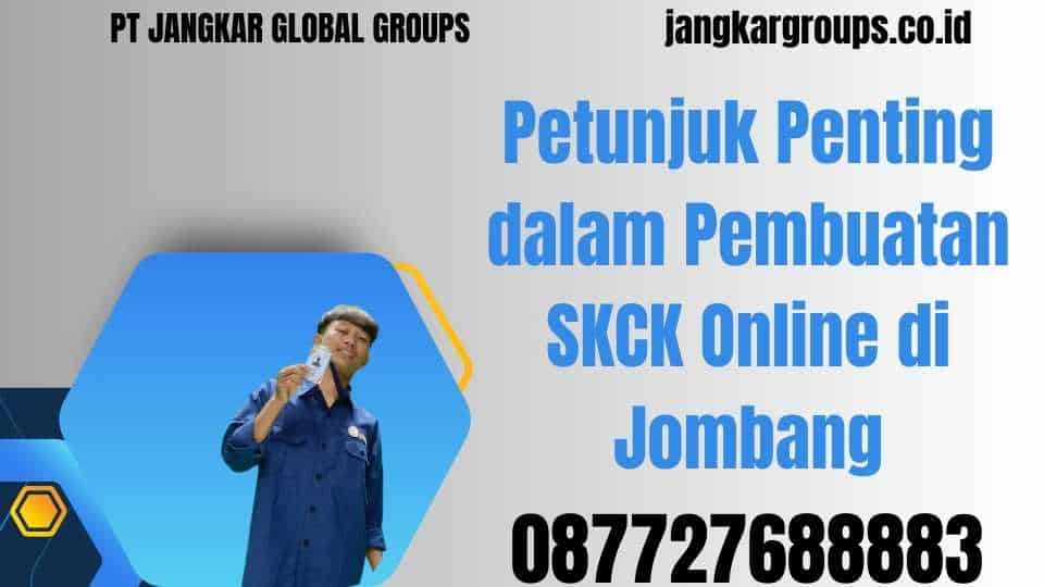 Petunjuk Penting dalam Pembuatan SKCK Online di Jombang