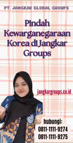 Pindah Kewarganegaraan Korea di Jangkar Groups