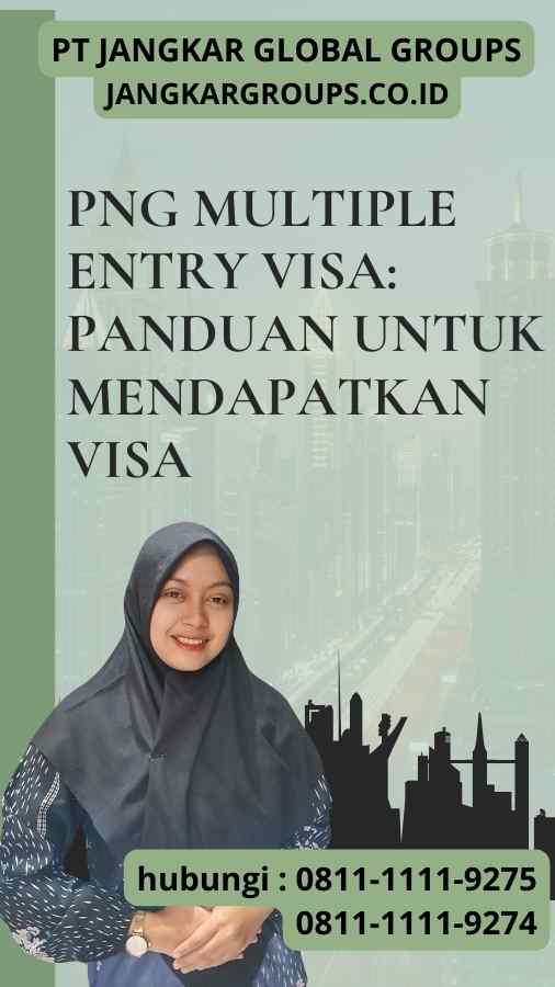 Png Multiple Entry Visa Panduan Untuk Mendapatkan Visa