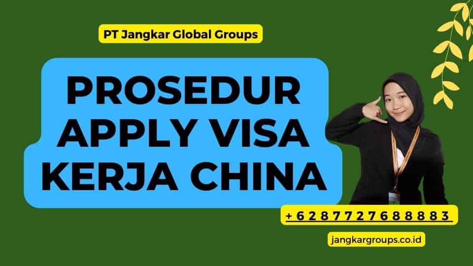 Prosedur Apply Visa Kerja China