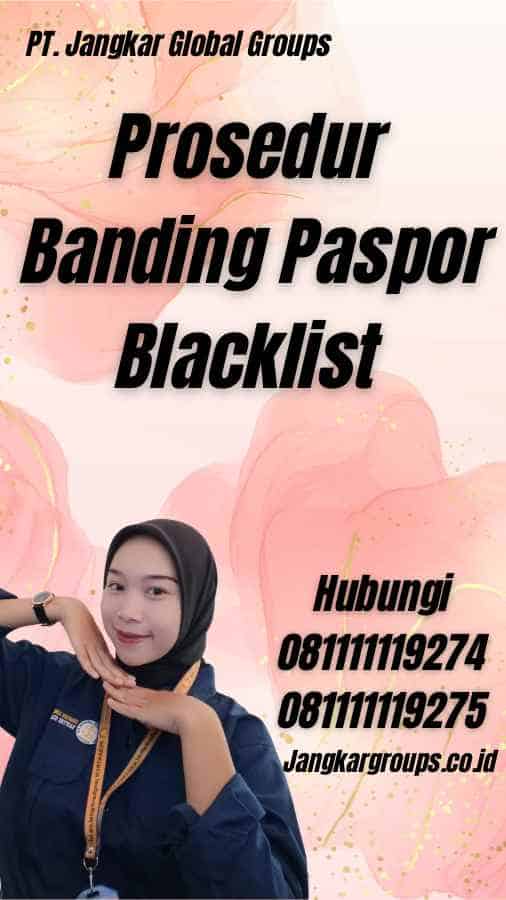Prosedur Banding Paspor Blacklist