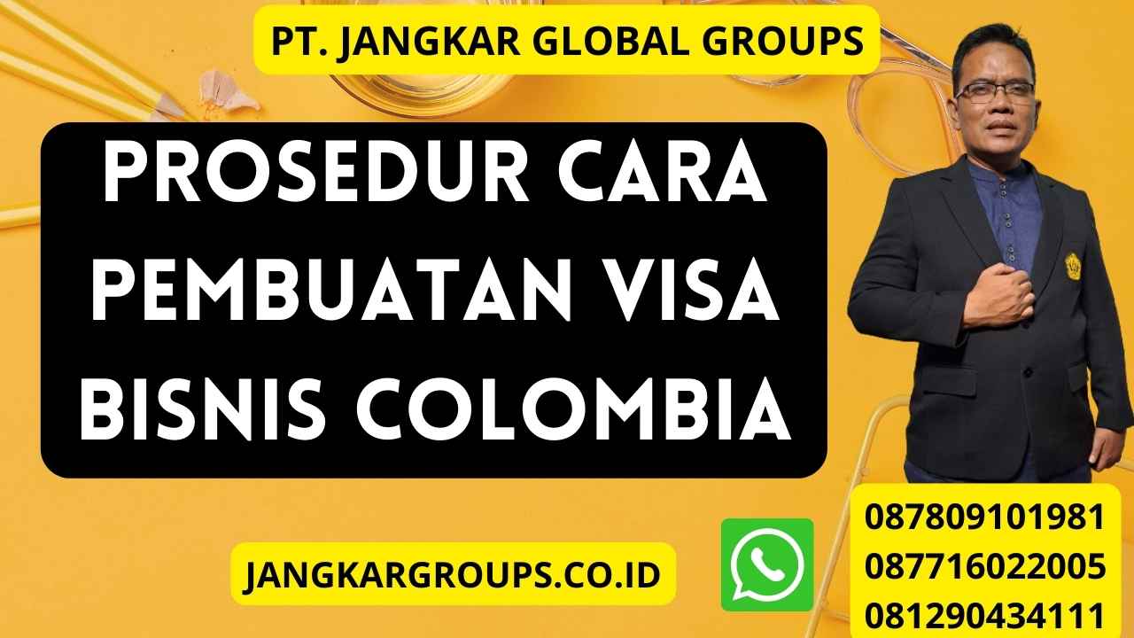 Prosedur Cara Pembuatan Visa Bisnis Colombia
