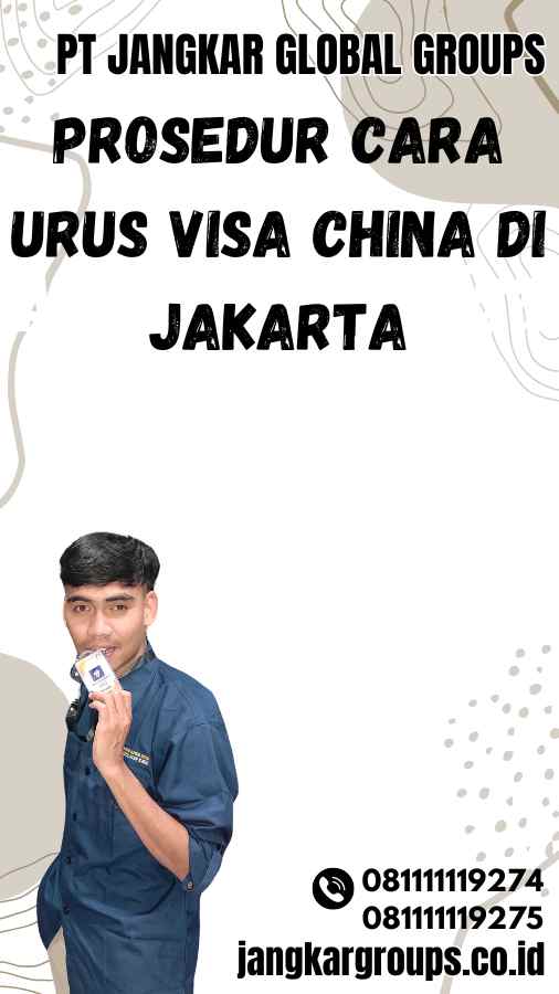 Prosedur Cara Urus Visa China di Jakarta