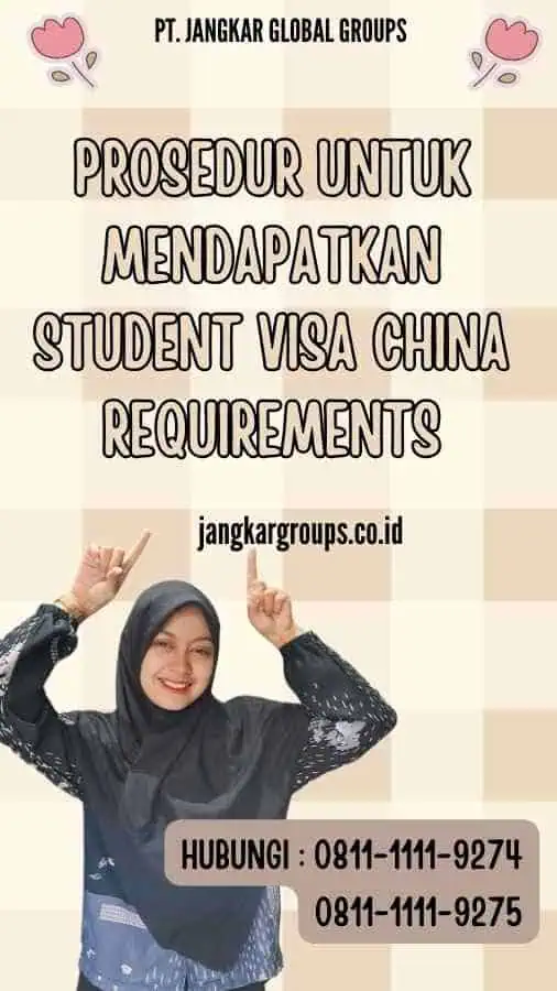 Prosedur untuk Mendapatkan Student Visa China Requirements