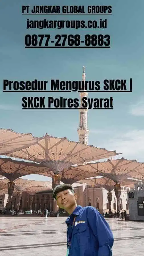 Prosedur Mengurus SKCK SKCK Polres Syarat