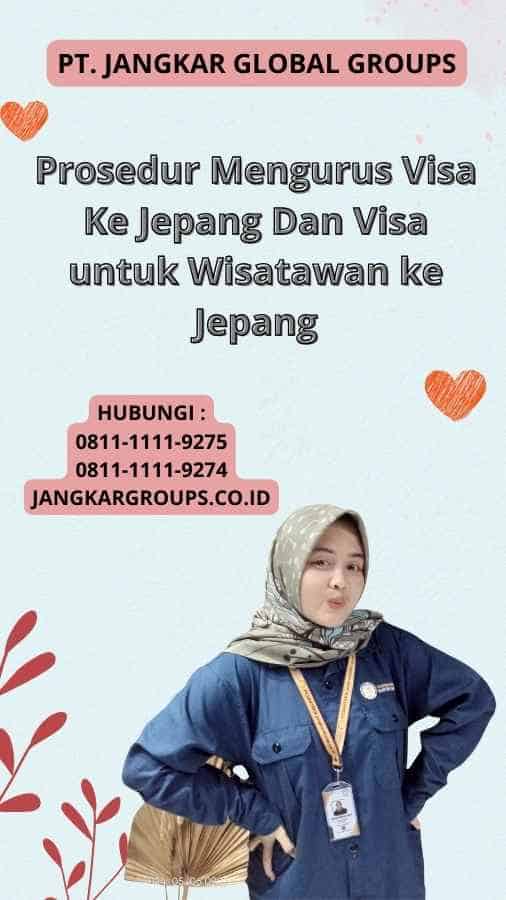 Prosedur Mengurus Visa Ke Jepang Dan Visa untuk Wisatawan ke Jepang