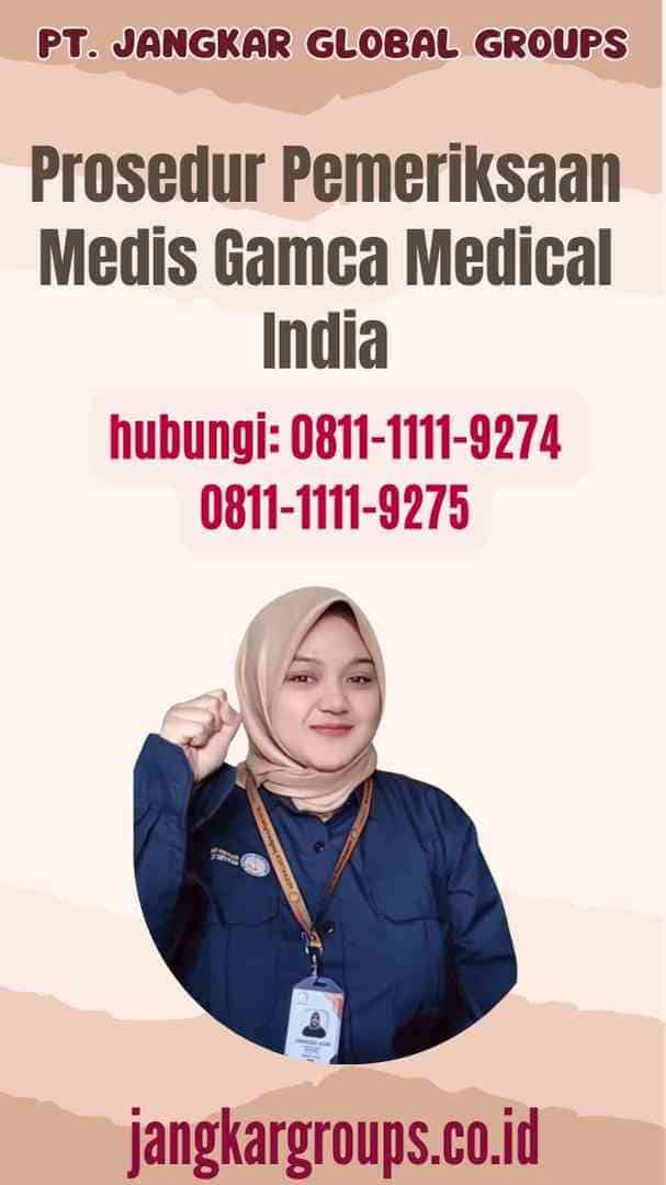 Prosedur Pemeriksaan Medis Gamca Medical India