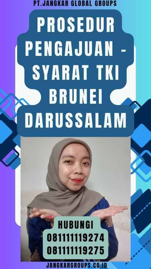 Prosedur Pengajuan - Syarat TKI Brunei Darussalam