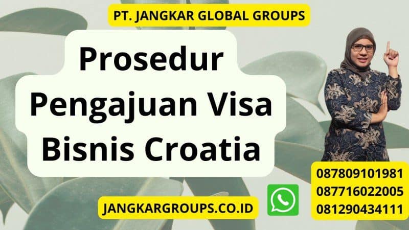 Prosedur Pengajuan Visa Bisnis Croatia