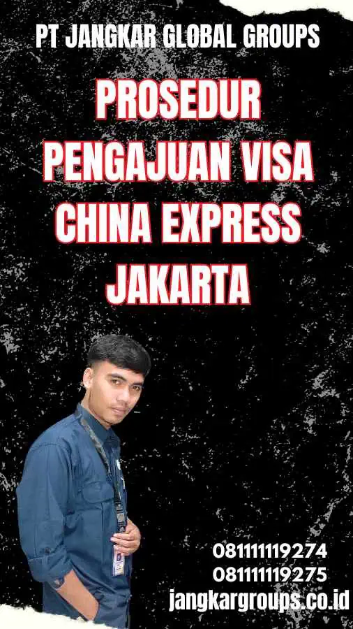 Prosedur Pengajuan Visa China Express Jakarta