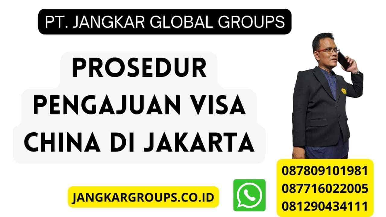 Prosedur Pengajuan Visa China di Jakarta