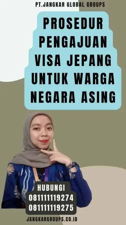 Prosedur Pengajuan Visa Jepang untuk Warga Negara Asing