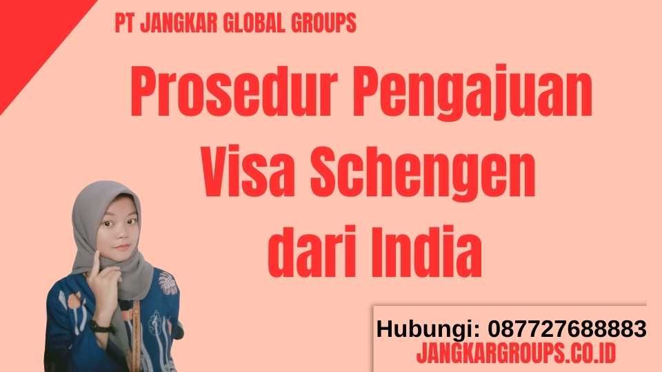 Prosedur Pengajuan Visa Schengen dari India