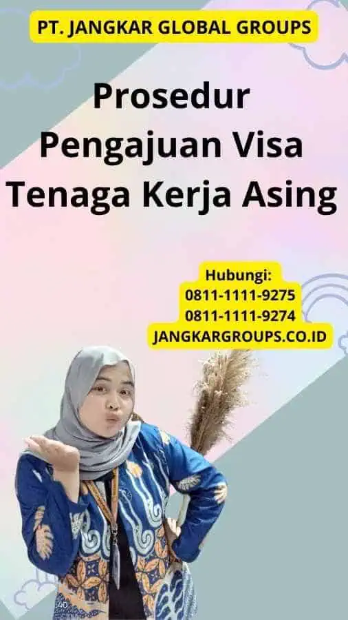 Prosedur Pengajuan Visa Tenaga Kerja Asing