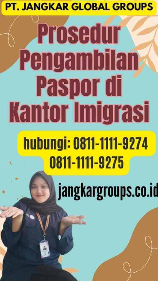 Prosedur Pengambilan Paspor di Kantor Imigrasi