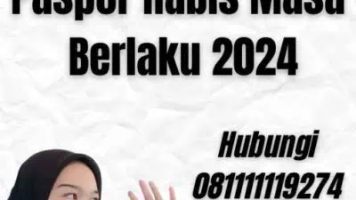 Prosedur Penggantian Paspor Habis Masa Berlaku 2024