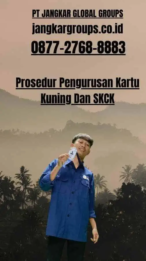 Prosedur Pengurusan Kartu Kuning Dan SKCK