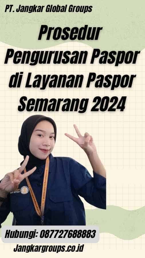 Prosedur Pengurusan Paspor di Layanan Paspor Semarang 2024