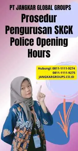 Prosedur Pengurusan Jam Buka SKCK Polres