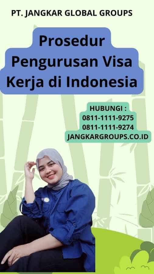 Prosedur Pengurusan Visa Kerja di Indonesia