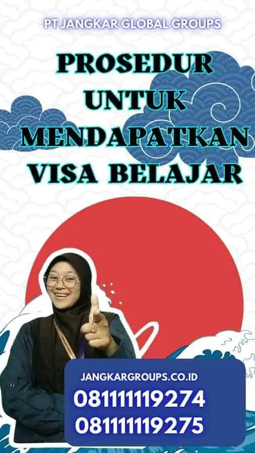 Prosedur untuk Mendapatkan Visa Belajar