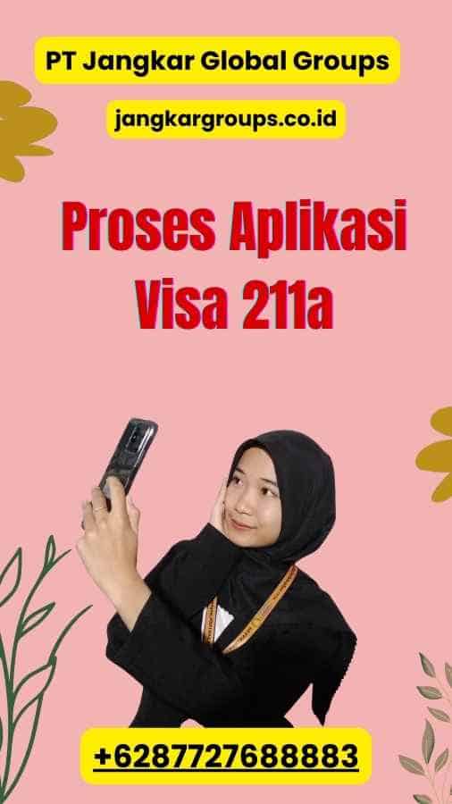 Proses Aplikasi Visa 211a