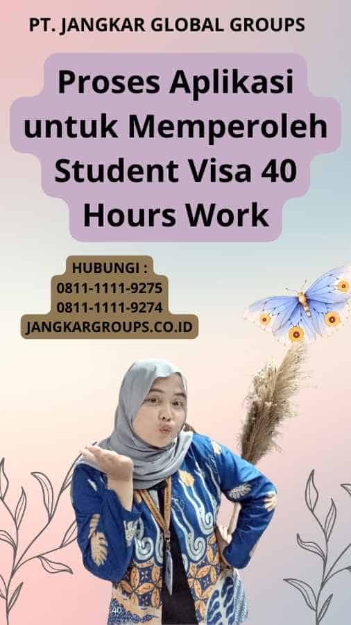 Proses Aplikasi untuk Memperoleh Student Visa 40 Hours Work