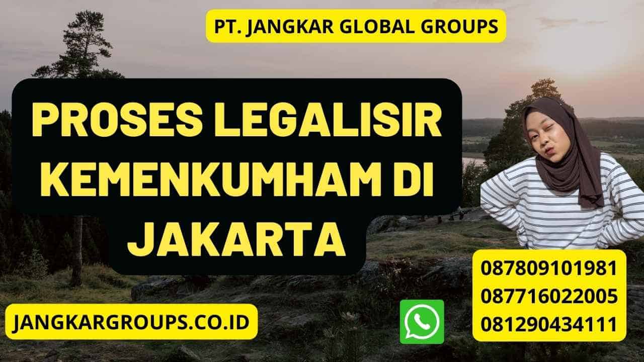 Proses Legalisir Kemenkumham di Jakarta