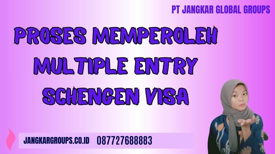 Proses Memperoleh Multiple Entry Schengen Visa