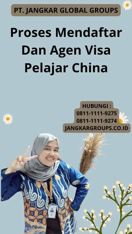 Proses Mendaftar Dan Agen Visa Pelajar China