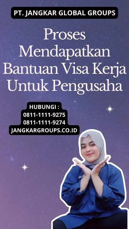 Proses Mendapatkan Bantuan Visa Kerja Untuk Pengusaha