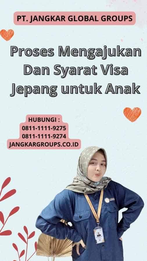 Proses Mengajukan Dan Syarat Visa Jepang untuk Anak