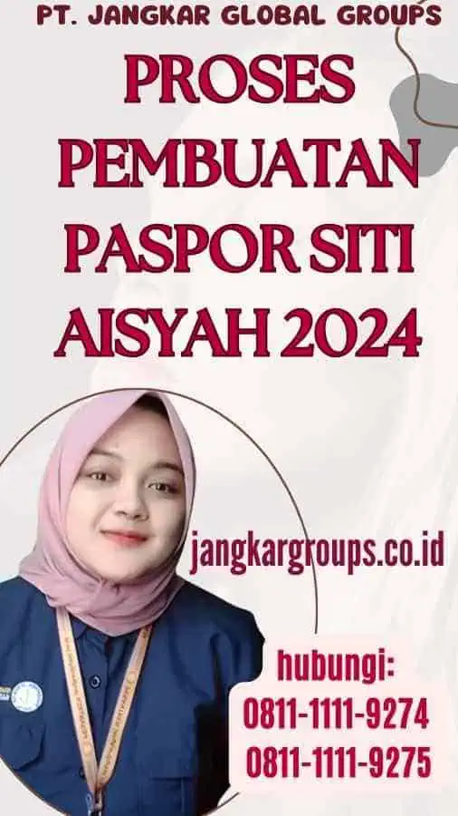 Proses Pembuatan Paspor Siti Aisyah 2024