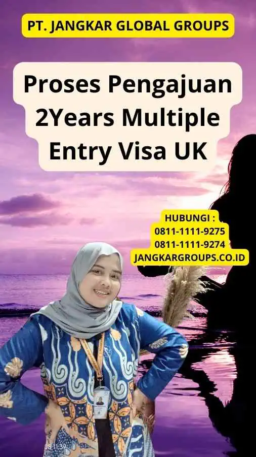 Proses Pengajuan 2Years Multiple Entry Visa UK