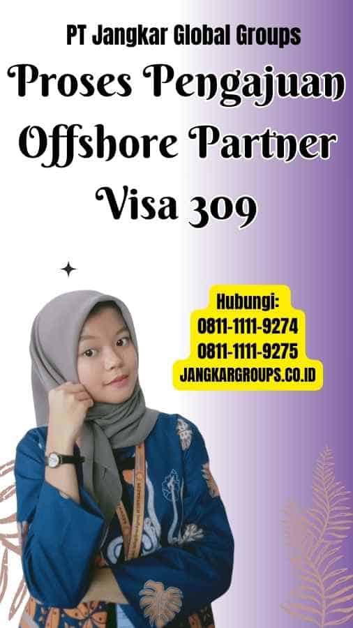 Proses Pengajuan Offshore Partner Visa 309