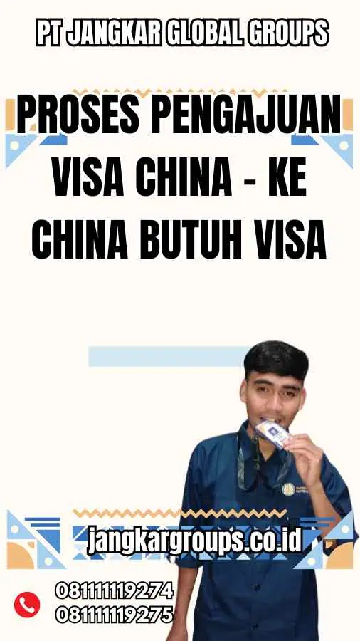 Proses Pengajuan Visa China - Ke China Butuh Visa