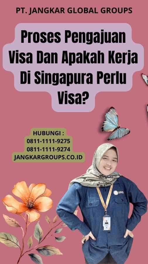 Apakah Kerja Di Singapura Perlu Visa Jangkar Global Groups 